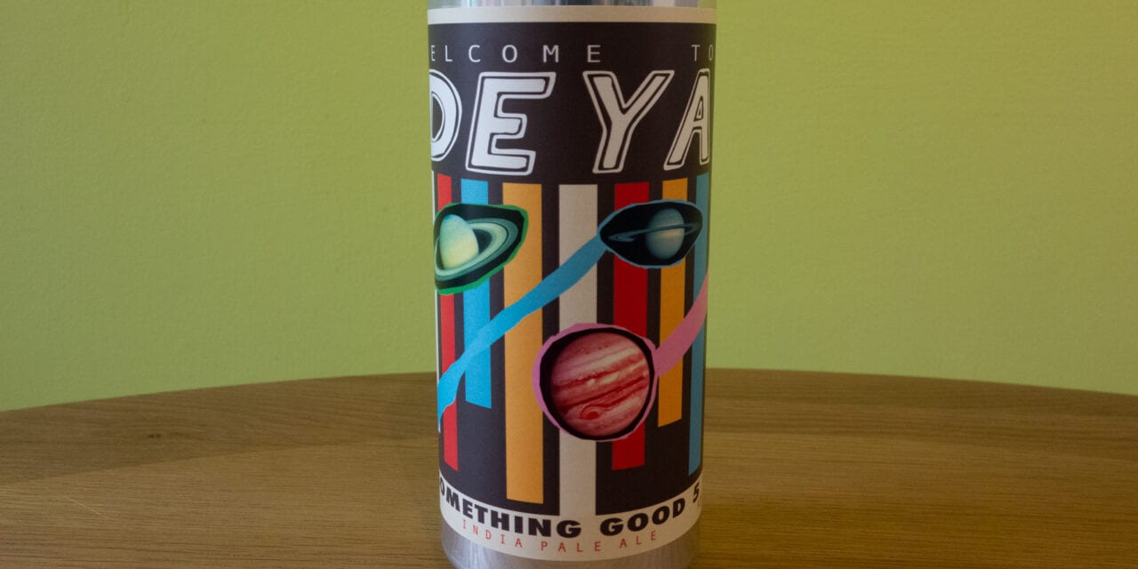 Deya Brewing – Something Good 5